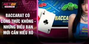 Baccarat Có Công Thức Không - Những Điều Bạn Mới Cần Hiểu Rõ
