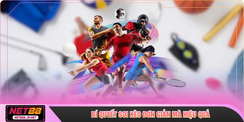 Bí quyết soi kèo đơn giản mà hiệu quả