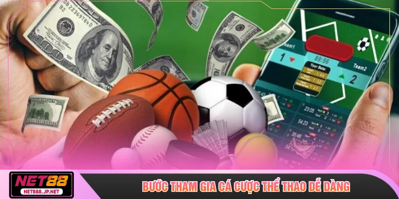 Bước tham gia cá cược thể thao dễ dàng