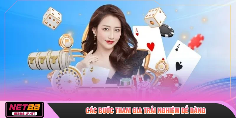 Các bước tham gia trải nghiệm dễ dàng