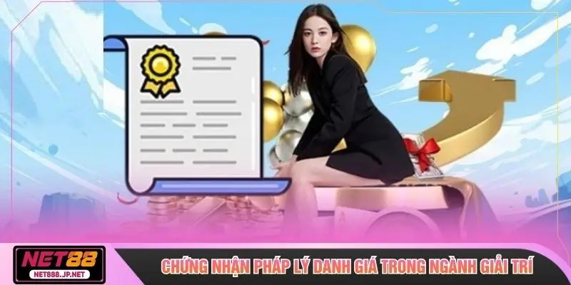 Chứng nhận pháp lý danh giá trong ngành giải trí