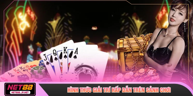 Hình thức giải trí hấp dẫn trên sảnh chơi