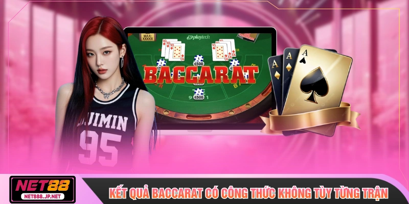 Kết quả Baccarat có công thức không còn tùy vào từng trận