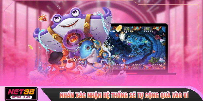 Nhấn xác nhận hệ thống sẽ tự cộng quà vào ví