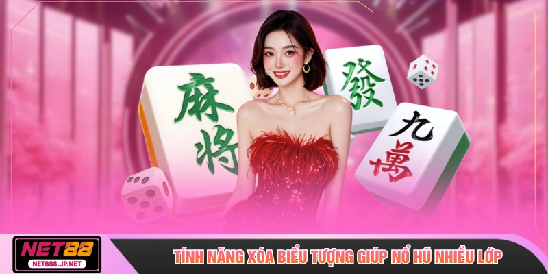 Tính năng xóa biểu tượng giúp nổ hũ nhiều lớp