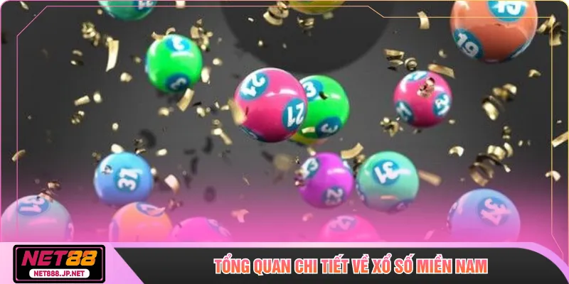 Tổng quan chi tiết về Xổ số miền nam